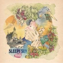 Sleepy Sun : Fever